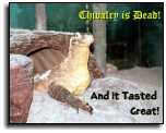 Komodo Dragon - Chivalry is Dead!